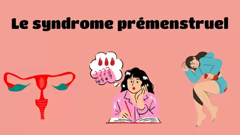 Avez-vous le syndrome prémenstruel ?